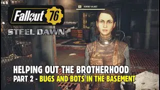 FALLOUT 76 STEEL DAWN: Part 2 - Bugs and Bots in the Basement
