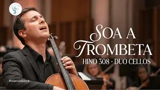 Soa a Trombeta - Hino 308 CCB Duo Cellos I COM LEGENDA
