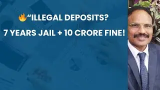 Section 76A : Heavy Penalties & Imprisonment for Illegal Deposits under Companies Act, 2013