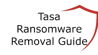 Tasa File Virus Ransomware [.Tasa ] Removal and Decrypt .Tasa Files