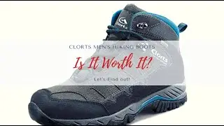 Clorts Men&rsquo;s Indoor and Outdoor Hiking Boots Review!