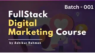 Digital Marketing Course - Batch 001