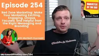254: Red Zone Marketing: Make Your Marketing Exciting Engaging Unique Focused with Maribeth Kuzmeski