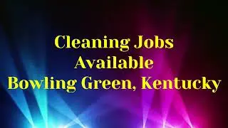 Cleaning Jobs in Bowling Green, Kentucky