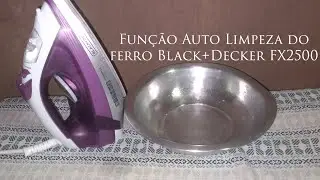 FUNÇÃO AUTO LIMPEZA do Ferro BLACK+DECKER FX2500 | passo-a-passo