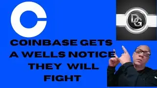 COINBASE GETS A WELLS NOTICE BUT THEY ARE FIGHTING BACK