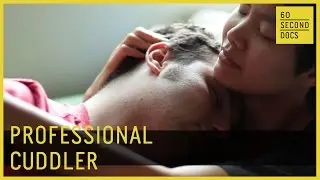 Professional Cuddler // 60 Second Docs