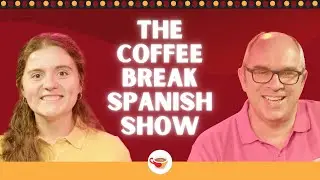 Introducing the Coffee Break Spanish Show