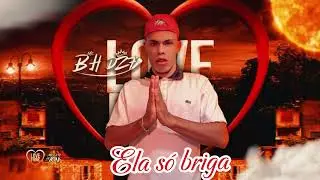 MC B.H dz7 - ela s&oacute; briga 2026 (( ￼dj novinho no beat ))