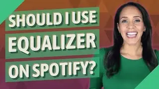 Should I use equalizer on Spotify?