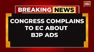 Breaking News: Congress Complains To EC About 'Communal' BJP Ads On Social Media | India Today