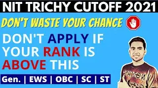 NIT Trichy Cut Off 2021 | Josaa 2021 | NIT Trichy CSE Cut Off | NIT Trichy Cut Off 2020 JEE Main