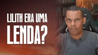 Lilith era uma lenda? com Rodrigo Silva
