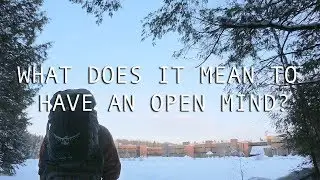 What does it mean to have an open mind?