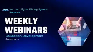 Weekly Webinar Series   Collection Development