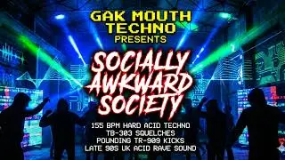 SOCIALLY AWKWARD SOCIETY | 155 BPM Hard Acid Techno - Raw UK Rave