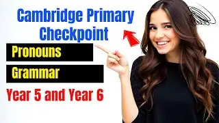 Year 5 & 6 Grammar: Learn All About Pronouns | Cambridge Primary Checkpoint