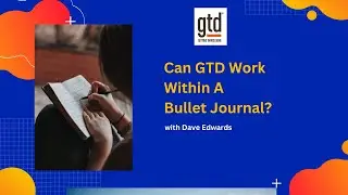 How to Combine GTD and Bullet Journals