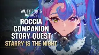 Roccia Companion Story Quest: Starry is the Night &mdash; Wuthering Waves 2.0