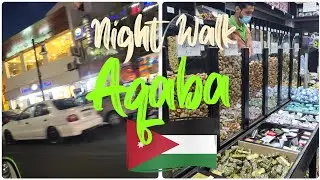 Aqaba Jordan 🇯🇴 Night Walk Tour