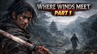 Where Winds Meet Part 1 🔥 | Ancient China ka Sabse Khatarnak RPG | Hindi Gameplay