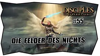 DISCIPLES LIBERATION #55 DIE FELDER DES NICHTS ★ Gameplay German ★ Deutsch ★ Tipps & Tricks ★ PS PC
