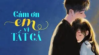 Cảm Ơn Em V&igrave; Tất Cả | Blog Radio