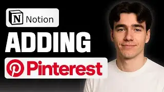 Как добавить Pinterest в Notion (урок 2025)