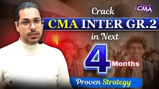 CMA Inter Gr. 2 | 4-Months Proven Roadmap by Prof. Vinit Kumar #cmainterclasses