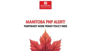 Manitoba  PN- Conclusion of the Temporary Work Permit Policy ends