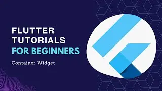 Container Widget - Flutter Tutorials Myanmar