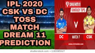 Ipl 2020 CHENNAI VS DC TOSS MATCH DREAM 11 WINNER PREDICTION