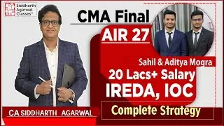 20 Lacs+ Salary | Sahil & Aditya Mogra | CMA Final Rank | Siddharth Agarwal