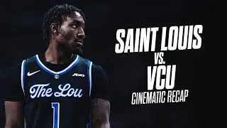 Saint Louis vs. VCU | Cinematic Recap