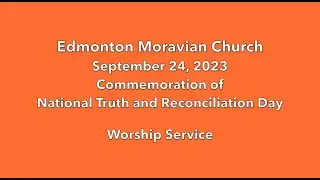 Edmonton Moravian Church September 24, 2023 Worship