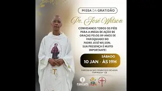 Missa da gratid&atilde;o pelo os 9 anos do paroquiado do Padre jose wilson