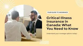 What is Critical Illness Insurance in Canada?