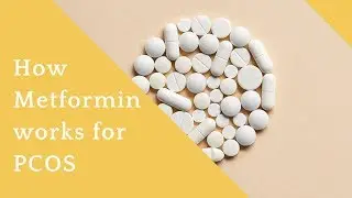 How Metformin works for PCOS and fertility