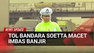 Hujan Deras Bikin Tol ke Bandara Soetta Macet, Warga Diminta Hati-hati