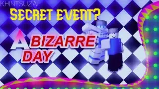 Secret event in a bizarre day?