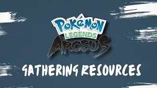 Crafting & Gathering Resource in Pokemon Legends Arceus