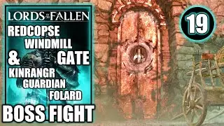 Lords of the Fallen - Open Redcopse Windmill Gate & Kinrangr Guardian Folard Boss Fight - Part 19