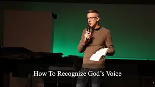 What Is Church Part 29:How To Recognize God&rsquo;s Voice
