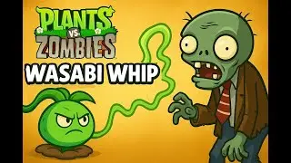 Plants vs Zombies 2 - Wasabi Whip - Plant of the week challenge