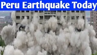 Today Earthquake in Peru | latest earthquake in Peru