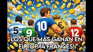 &iquest;Qui&eacute;n gana m&aacute;s $$$ en el TOP 14 franc&eacute;s?