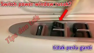 CARA MEMPERBAIKI SWITCH POWER WINDOW YANG RUSAK || Vlog#08 Xenia'07