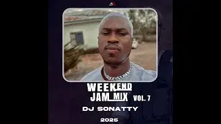 DJ Sonatty - Weekend Jam Vol 7 || 2025