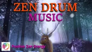Positive Energy Music l Zen Drum Music   | meditation music positive energy | Sound Bath Healing