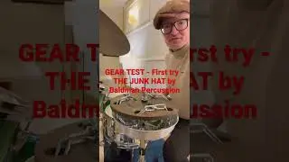 Gear Test - First try - The Junk Hat by Baldman Percussion